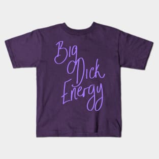 Big Dick Energy Kids T-Shirt